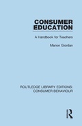Cover: Consumer Education (RLE Consumer Behaviour) - Routledge
