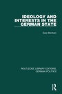 Cover: Ideology and Interests in the German State (RLE: German Politics) - Routledge