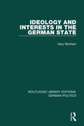 Cover: Ideology and Interests in the German State (RLE: German Politics) - Routledge