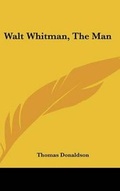 Cover: Walt Whitman, The Man - Kessinger Publishing