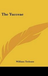 Enlarge image Cover: The Yucceae - Kessinger Publishing