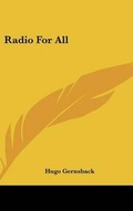 Cover: Radio For All - Kessinger Publishing
