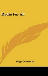 Enlarge image Cover: Radio For All - Kessinger Publishing