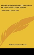 Cover: On The Development And Transmission Of Power From Central Stations - Kessinger Publishing