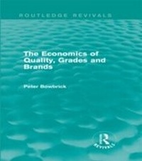 Abbildung von: The Economics of Quality, Grades and Brands (Routledge Revivals) - Routledge