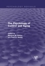 Cover: The Psychology of Control and Aging (Psychology Revivals) - Psychology Press Ltd