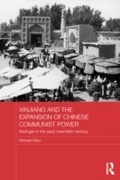 Cover: Xinjiang and the Expansion of Chinese Communist Power - Routledge