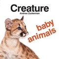 Cover: Creature Baby Animals - Chronicle Books (CA)