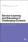 Cover: Service-Learning and Educating in Challenging Contexts - Bloomsbury Continuum