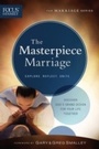 Cover: Masterpiece Marriage (Focus on the Family Marriage Series) - Baker Publishing Group