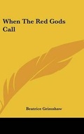 Cover: When The Red Gods Call - Kessinger Publishing