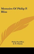 Cover: Memoirs Of Philip P. Bliss - Kessinger Publishing