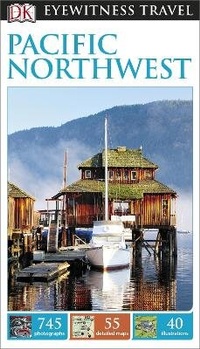 Abbildung von: DK Eyewitness Pacific Northwest - DK Eyewitness Travel