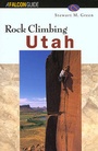 Cover: Rock Climbing Utah - Falcon Press Publishing Co Inc.,U.S.