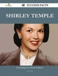Cover: Shirley Temple 45 Success Facts - Everything You Need to Know about Shirley Temple - Emereo Publishing