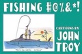 Cover: Fishing #@%&*! Cartoons - The Lyons Press