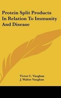 Cover: Protein Split Products In Relation To Immunity And Disease - Kessinger Publishing