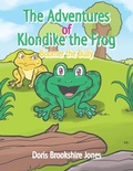Cover: The Adventures of Klondike the Frog - Xlibris
