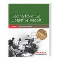 Enlarge image Cover: Coding from the Operative Report - Ingenix, Incorporated