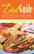 Cover: Diet Guide: Diet Guidance from Comfort Foods, Blood Type Diet and Anti Inflammatory - Healthy Lifestyles
