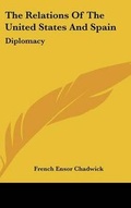 Cover: The Relations Of The United States And Spain - Kessinger Publishing