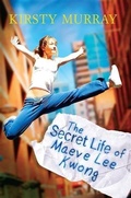 Cover: The Secret Life of Maeve Lee Kwong - A&U Children