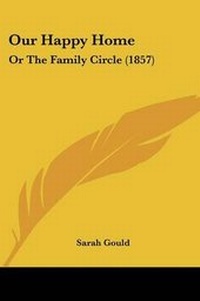 Enlarge image Cover: Our Happy Home - Kessinger Publishing