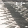 Cover: Relentless Pursuit of an Architecture - Oro Editions