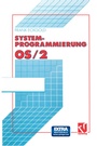 Cover: Systemprogrammierung OS/2 2.x - Vieweg+Teubner Verlag