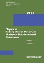 Cover: Topics in Interpolation Theory of Rational Matrix-valued Functions - Birkhäuser