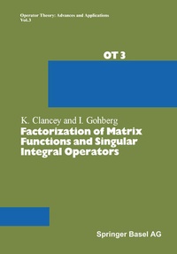 Enlarge image Cover: Factorization of Matrix Functions and Singular Integral Operators - Birkhäuser