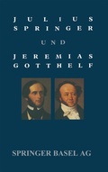 Cover: Julius Springer und Jeremias Gotthelf - Birkh&auml;user
