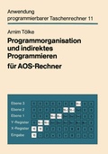 Cover: Programmorganisation und indirektes Programmieren f&uuml;r AOS-Rechner - Vieweg+Teubner Verlag