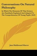 Cover: Conversations On Natural Philosophy - Kessinger Publishing