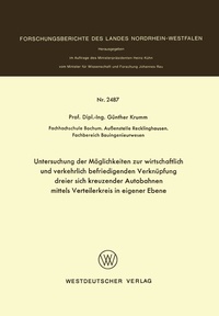 Abbildung von: Untersuchung der Möglichkeiten zur wirtschaftlich und verkehrlich befriedigenden Verknüpfung dreier sich kreuzender Autobahnen mittels Verteilerkreis in eigener Ebene - VS Verlag für Sozialwissenschaften