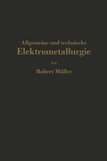 Cover: Allgemeine und technische Elektrometallurgie - Springer