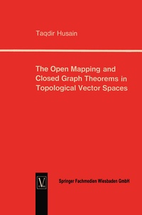 Abbildung von: The Open Mapping and Closed Graph Theorems in Topological Vector Spaces - Vieweg+Teubner Verlag