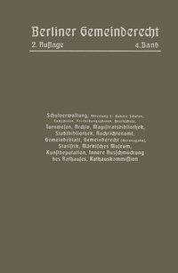 Abbildung von: Schulverwaltung. Abt. 2 (Höhere Schulen, Fachschulen, Fortbildungsschulen, Beuthschule), Turnwesen, Archiv, Magistratsbibliothek, Stadtbibliothek, Nachrichtenamt, Gemeindeblatt, Gemeinderecht (Herausgabe), Statistik, Märkisches Museum, Kunstdeputation - Springer