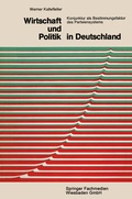 Cover: Wirtschaft und Politik in Deutschland - VS Verlag f&uuml;r Sozialwissenschaften