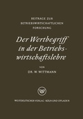 Cover: Der Wertbegriff in der Betriebswirtschaftslehre - VS Verlag f&uuml;r Sozialwissenschaften
