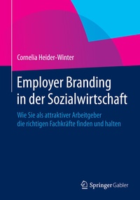 Abbildung von: Employer Branding in der Sozialwirtschaft - Springer Gabler