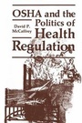Cover: OSHA and the Politics of Health Regulation - Plenum Publishing Corporation