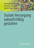 Cover: Soziale Versorgung zukunftsf&auml;hig gestalten - Springer VS