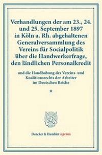 Abbildung von: Verhandlungen der am 23., 24. und 25. September 1897 in Köln a. Rh. abgehaltenen Generalversammlung des Vereins für Socialpolitik über die Handwerkerfrage, den ländlichen Personalkredit - Duncker & Humblot