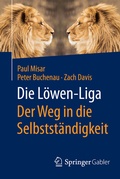 Cover: Die L&ouml;wen-Liga: Der Weg in die Selbstst&auml;ndigkeit - Springer Gabler