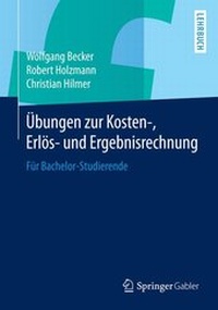 Abbildung von: Übungen zur Kosten-, Erlös- und Ergebnisrechnung - Springer Gabler