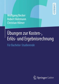 Abbildung von: Übungen zur Kosten-, Erlös- und Ergebnisrechnung - Springer Gabler