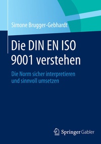Abbildung von: Die DIN EN ISO 9001 verstehen - Springer Gabler