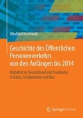 Cover: Geschichte des &Ouml;ffentlichen Personenverkehrs von den Anf&auml;ngen bis 2014 - Springer Vieweg