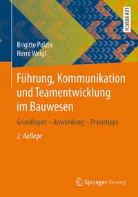 Abbildung von: Führung, Kommunikation und Teamentwicklung im Bauwesen - Springer Vieweg